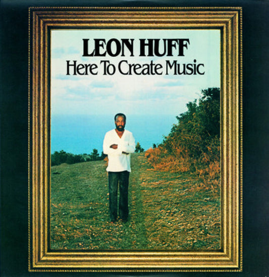 the album cover for Leon Huff - Here to Create Music