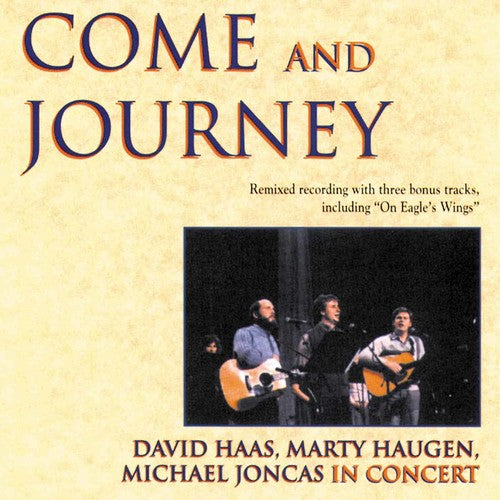 the album cover for Haas/Haugen/Joncas - Come & Journey
