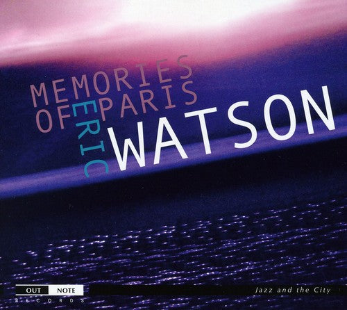 the album cover for Eric Watson - Memories of Paris