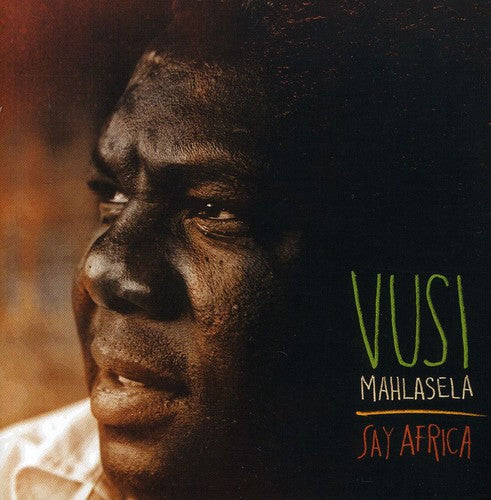 the album cover for Vusi Mahlasela - Say Africa