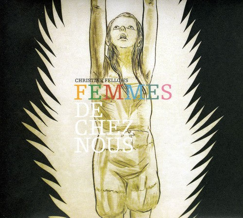 the album cover for Christine Fellows - Femmes de Chez Nous
