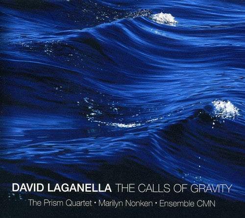 the album cover for David Laganella - Calls of Gravity: Works By David Laganella