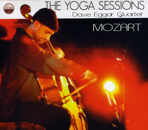 the album cover for Eggar Dave Quartet - Yoga Sessions: Dave Eggar Quartet - Mozart