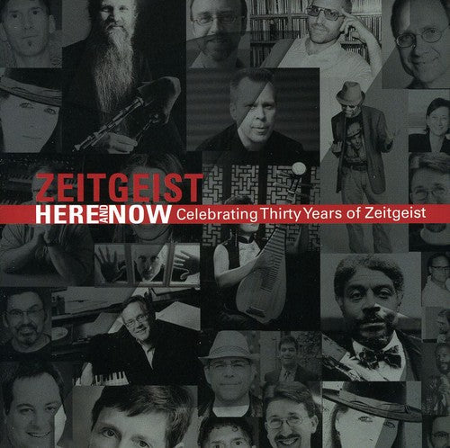 the album cover for Zeitgeist New Music Ensemble - Here & Now: Celebrating 30 Years Zeitgeist / Various
