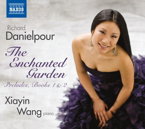 the album cover for R. Danielpour - Enchanted Garden: Preludes Books I & II