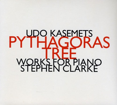 the album cover for Udo Kasemets - Pytagoras Three-Works For Piano-Stephen Clarke [Import]