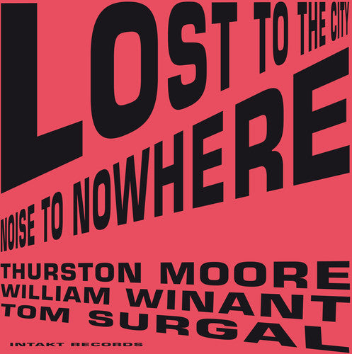 the album cover for Thurston Moore - Lost To The City [Import]