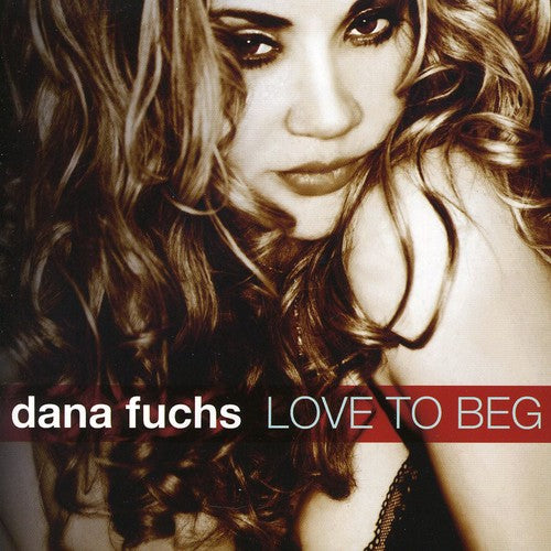 the album cover for Dana Fuchs - Love to Beg