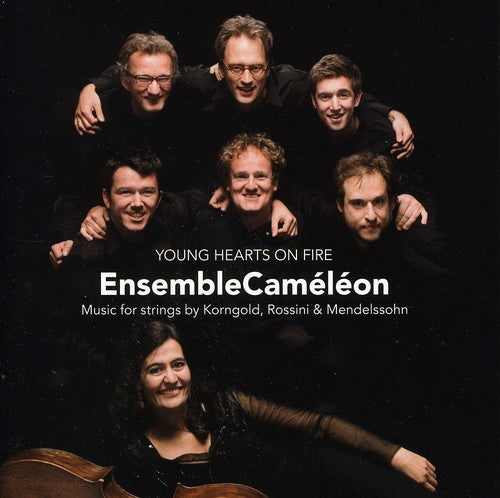 the album cover for Ensemble Cameleon / Mendelssohn / Korngold - Young Hearts on Fire: Music for Strings