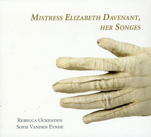 the album cover for Rebecca Ockenden - Mistress Elizabeth Davenant: Her Songs [Digipak]