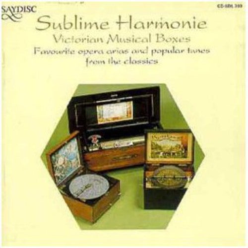 the album cover for Sublime Harmonie - Sublime Harmonie: Victorian Music Boxes / Various