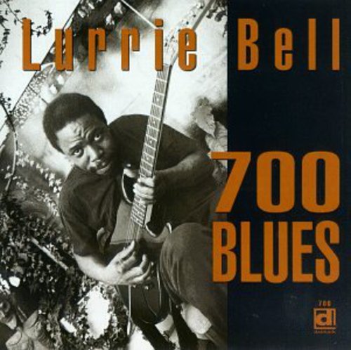 the album cover for Lurrie Bell - 700 Blues