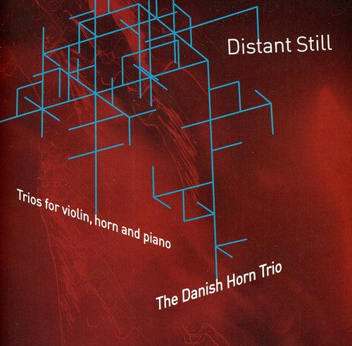 the album cover for Ligeti/Brahms - Distant Still - Trios for Violin Horn & Piano