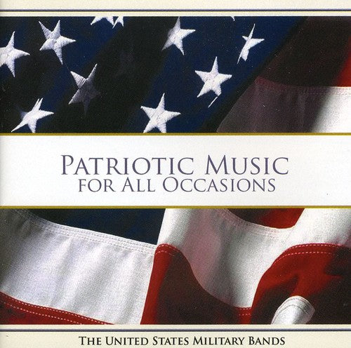 the album cover for US Military Bands - Patriotic Music for All Occasions