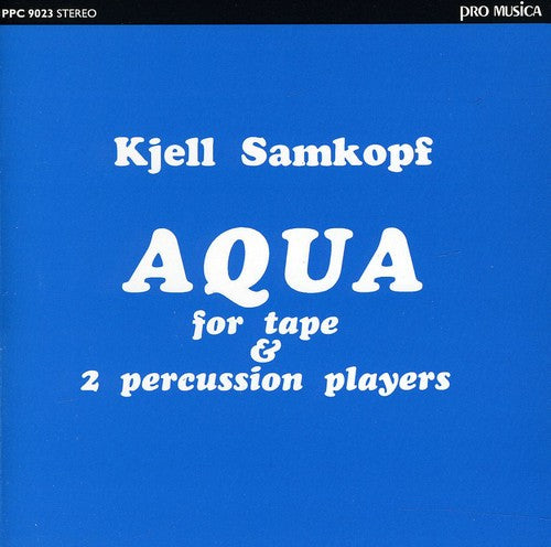 the album cover for Kjell Samkopf - Aqua for Tape & 2 Percussion Players