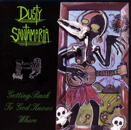 the album cover for Dusty Santamaria - Getting Back to God Knows Where