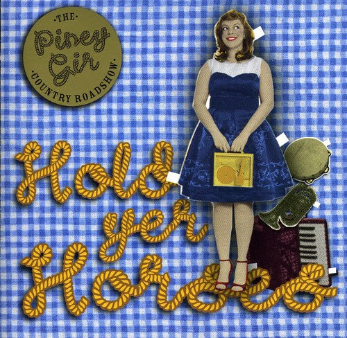 the album cover for Piney Gir Country Roadshow - Hold Yer Horses