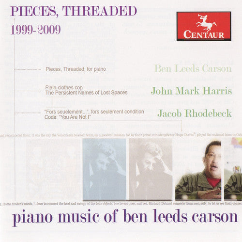 the album cover for Ben Leeds Carson - Pieces Threaded: Piano Music of Ben Leeds Carson