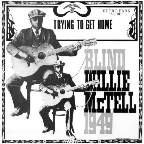 the album cover for Blind Willie McTell - Trying to Get Home