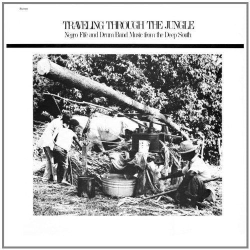 the album cover for Traveling Through The Jungle Fife & Drum Bands Fro - Traveling Through The Jungle, Fife and Drum Bands From The Deep South