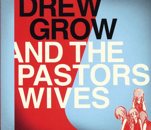 the album cover for Drew Grow & The Pastors Wives - Drew Grow and The Pastors Wives