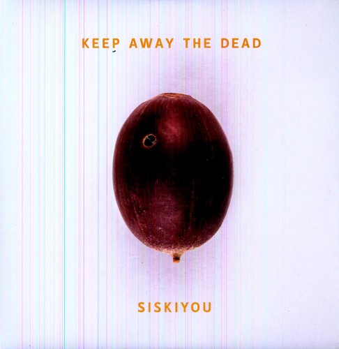 the album cover for Siskiyou - Keep Away The Dead [180 Gram]
