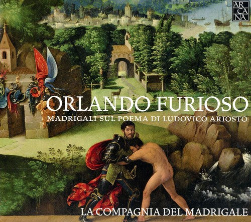 the album cover for Compagnia Del Madrigale - Orlando Furioso: Madrigals on Ludovico Ariosto's