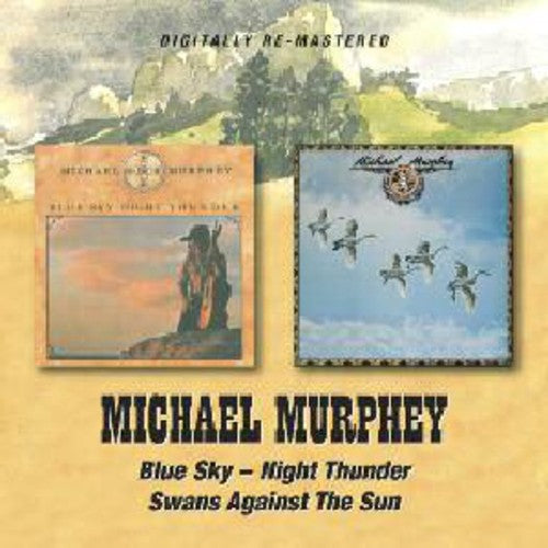 the album cover for Michael Martin Murphey - Blue Sky-Night Thunder/Swans Against The Sun [Import]