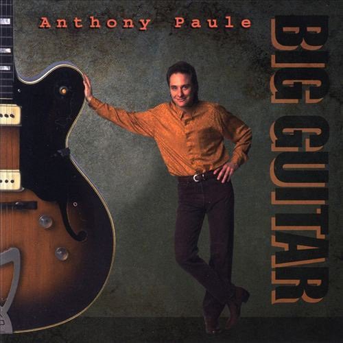 the album cover for Anthony Paule - Big Guitar