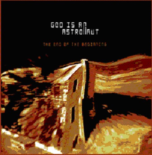 the album cover for God Is An Astronaut - End Of The Beginning [Import]