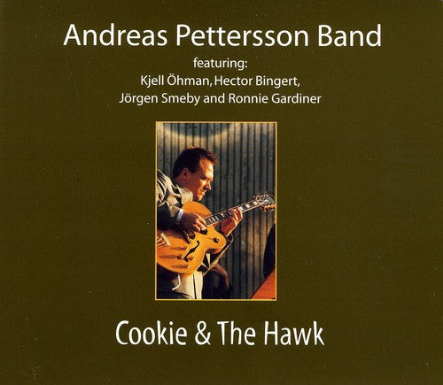 the album cover for Pettersson / Andreas Pettersson Band - Cookie & the Hawk