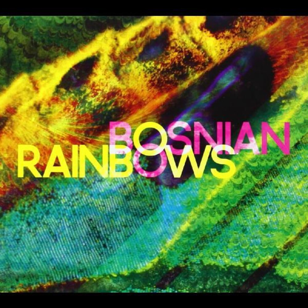 the album cover for Bosnian Rainbows - Bosnian Rainbows