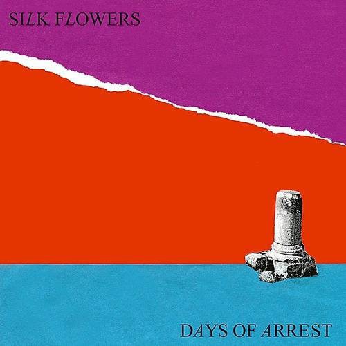 the album cover for Silk Flowers - Days of Arrest