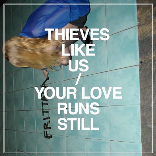 the album cover for Thieves Like Us - Your Love Runs Still
