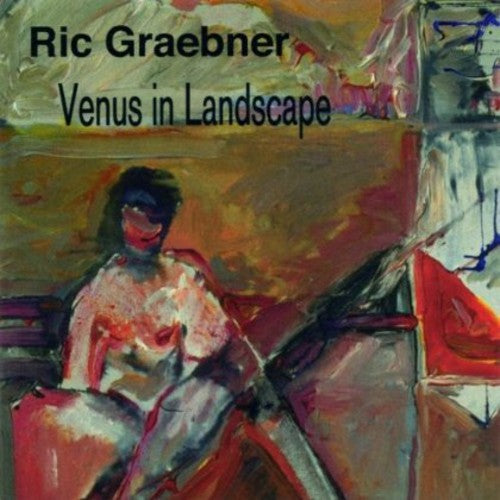 the album cover for Ric Graebner - Venus in Landscape