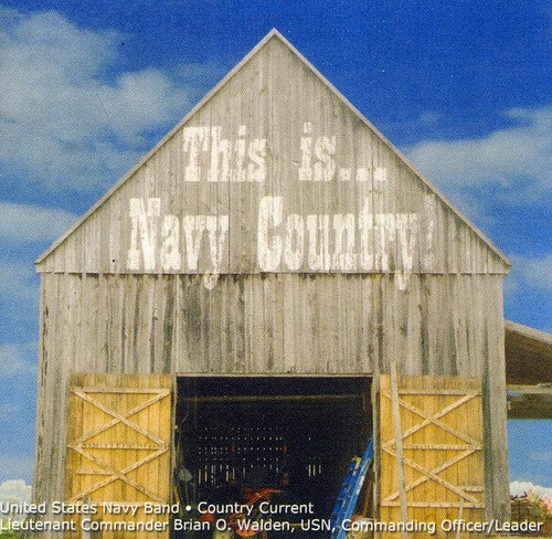 the album cover for US Navy Country Current Blue - This Is Navy Country