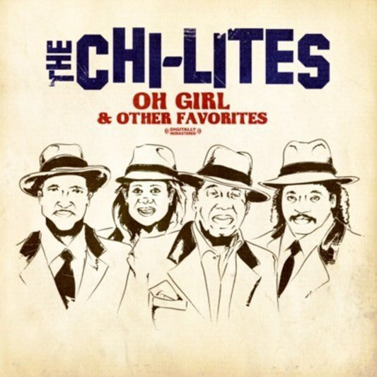 the album cover for Chi-Lites - Oh Girl & Other Favorites