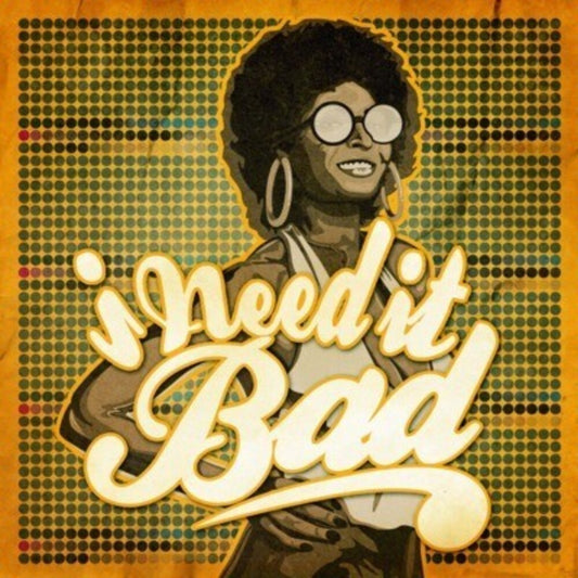 the album cover for I Need It Bad - I Need It Bad / Various