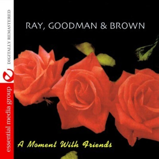 the album cover for Goodman Ray & Brown - A Moment with Friends