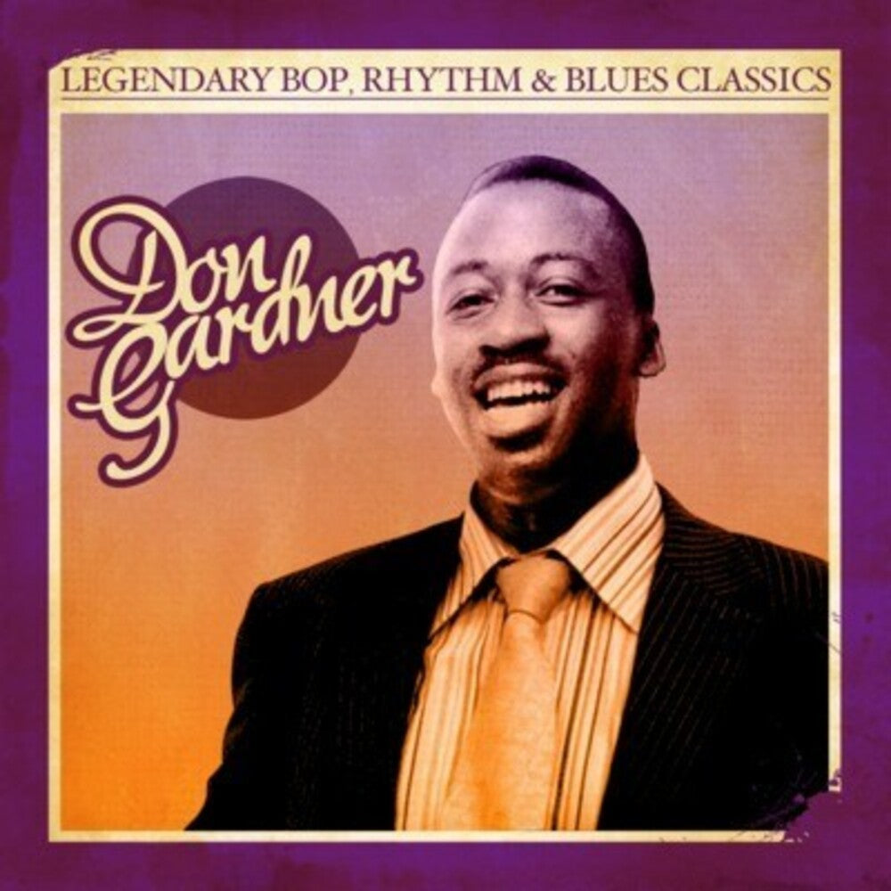 the album cover for Don Gardner - Legendary Bop Rhythm & Blues Classics