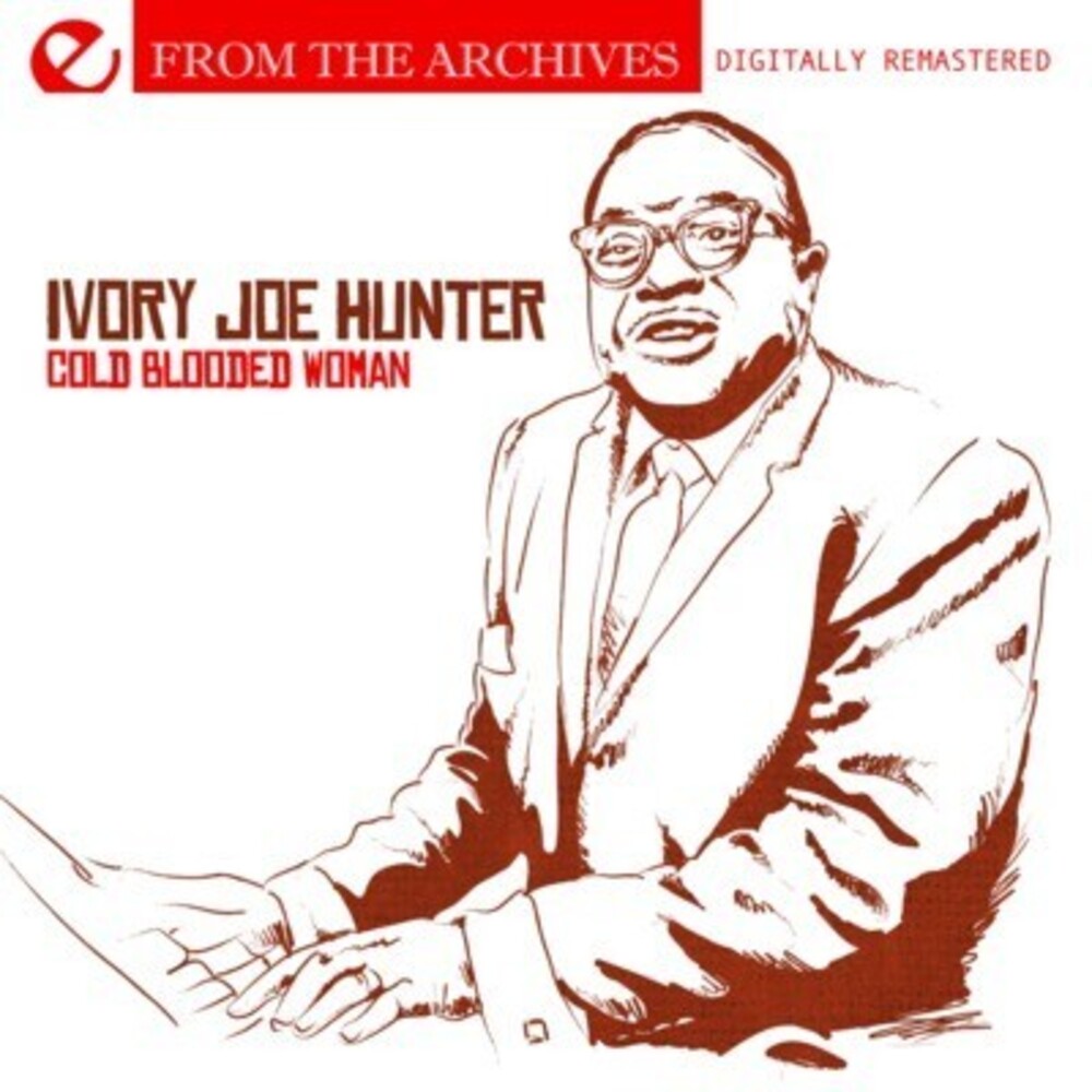 the album cover for Ivory Joe Hunter - Cold Blooded Woman: From the Archives
