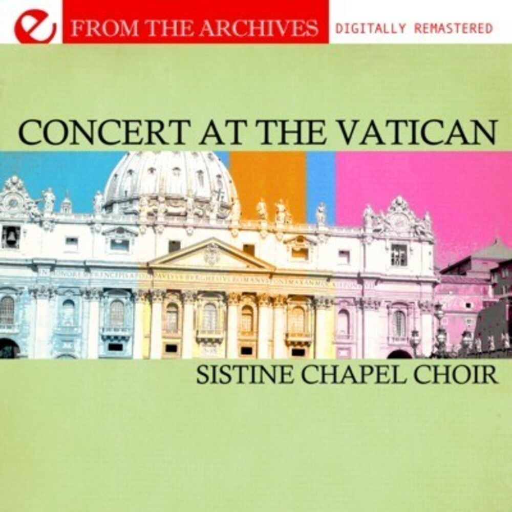 the album cover for Sistine Chapel Choir - Concert At The Vatican - From The Archives [Remastered]