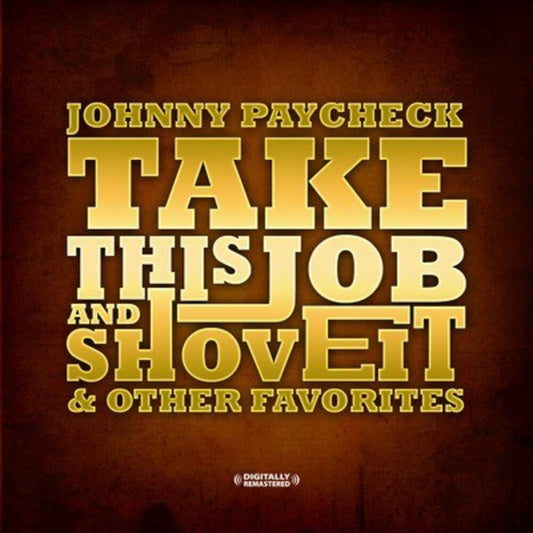 the album cover for Johnny Paycheck - Take This Job and Shove It & Other Favorites