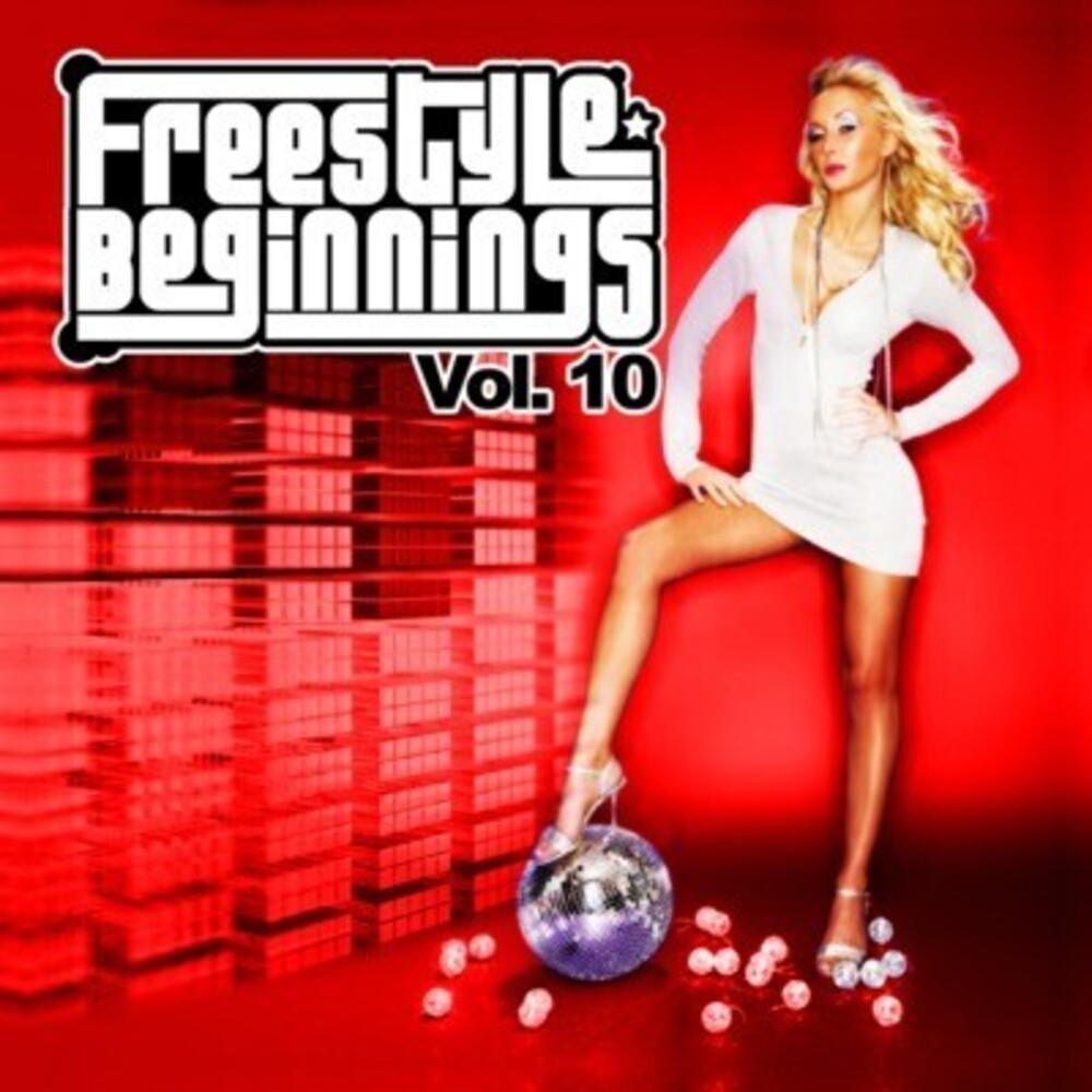 the album cover for Various Artists - Freestyle Beginnings Vol. 10 / Various