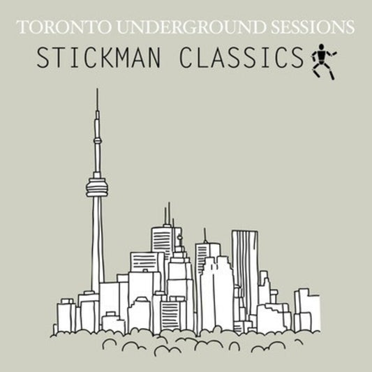 the album cover for Toronto Underground Sessions Stickman Classics - Toronto Underground Sessions / Stickman Classics