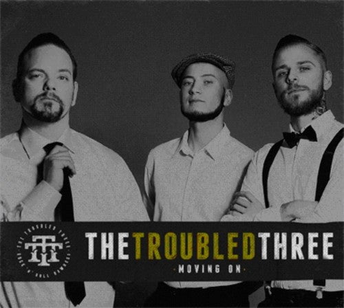 the album cover for Troubled Three - Moving on