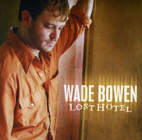 the album cover for Wade Bowen - Lost Hotel