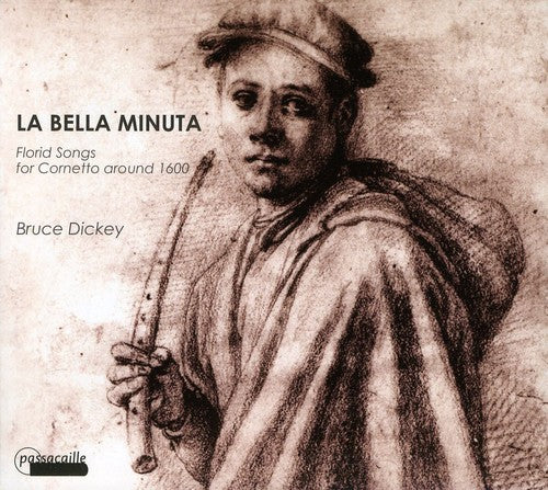 the album cover for Bruce Dickey - Bella Minuta [Digipak]