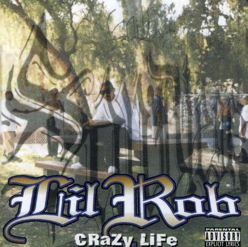 the album cover for Lil Rob - Crazy Life [Re-Issue] [Explicit]