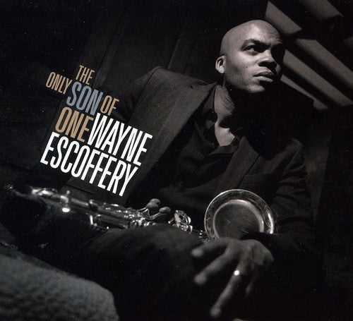 the album cover for Wayne Escoffery - The Only Son Of One